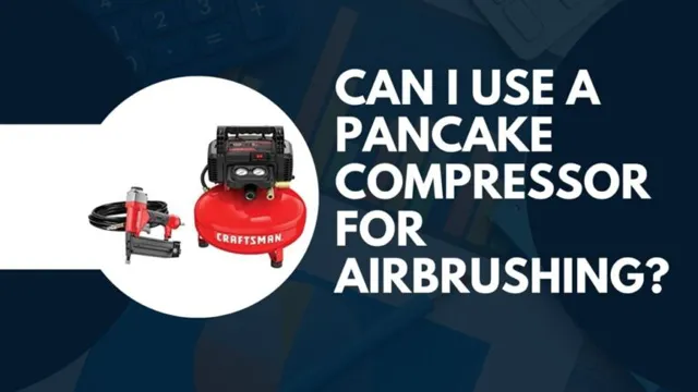 can a pancake compressor run a paint sprayer