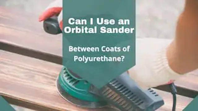 can i use an orbital sander between coats of polyurethane 2