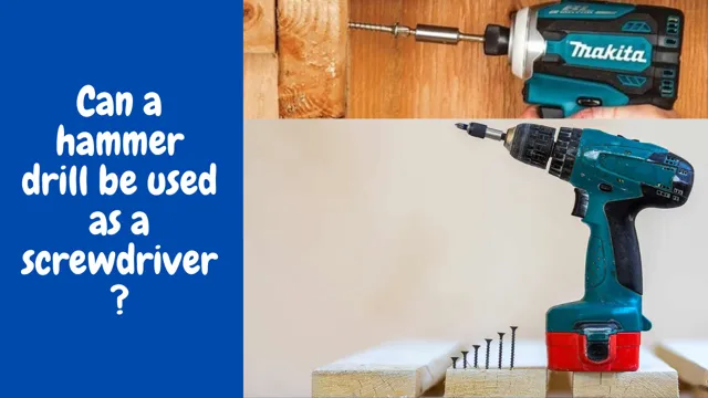 can i use hammer drill for screwdriver