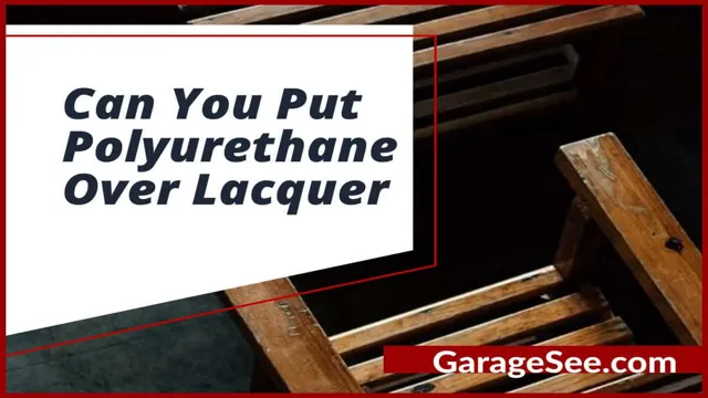 can you put polyurethane over lacquer