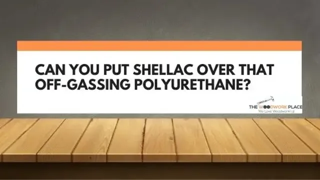 can you put shellac over polyurethane