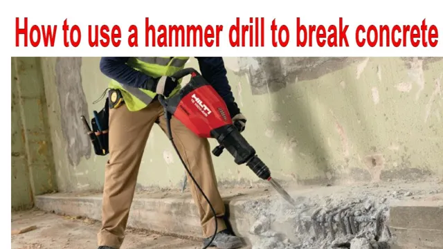 can you use a hammer drill to break up concrete