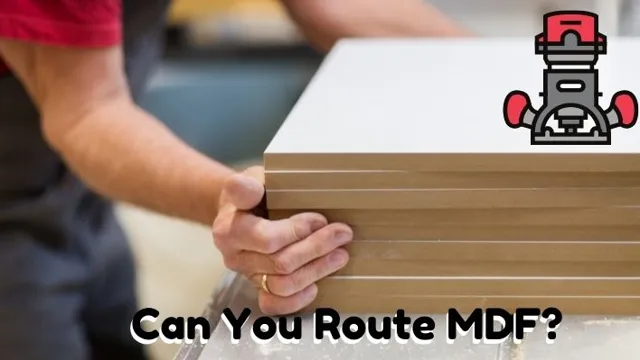 can you use a router on mdf
