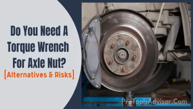 Do You Need a Torque Wrench for Wheels? The Importance of Proper Tightening.