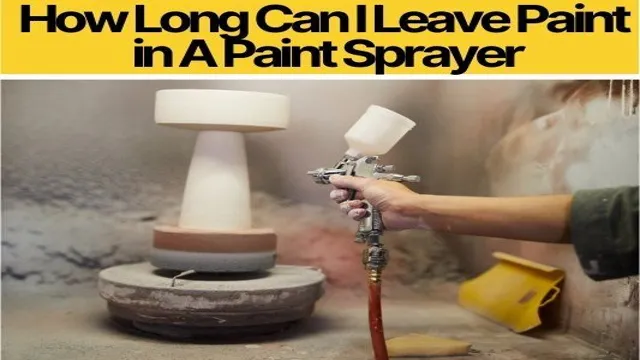 how long can i leave paint in airless sprayer