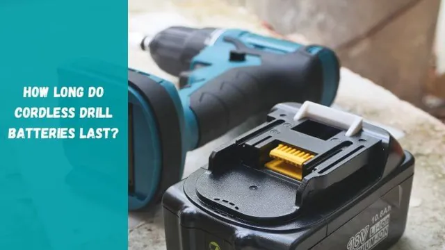 how long do cordless drill batteries last