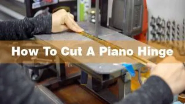 how to cut piano hinge