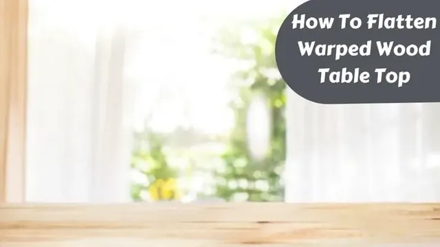 how to flatten warped wood table top