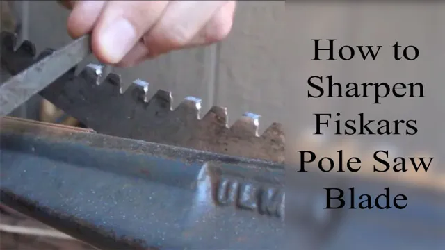 how to sharpen a pole saw blade