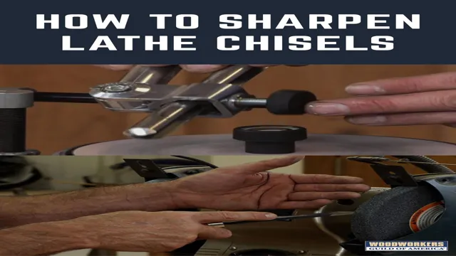 how to sharpen wood lathe chisels