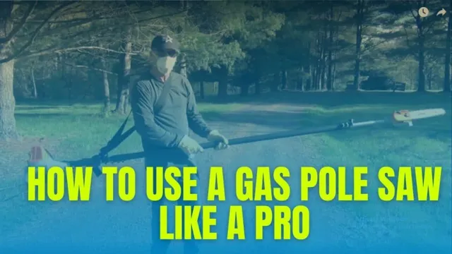how to use a gas pole saw