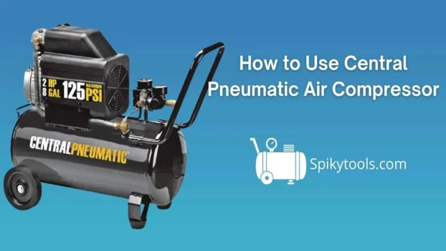 how to use central pneumatic air compressor