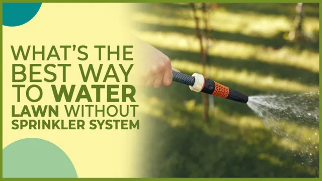 how to water your lawn without a sprinkler system