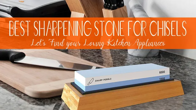 what is the best sharpening stone for chisels