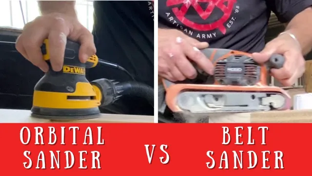which is better belt sander or orbital sander