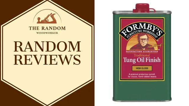 why is formbys tung oil so